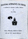 Educational Alternatives for Everyone: A Handbook for Educators, Families, Politicans by Don E. Glines