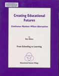 Creating Educational Futures: Continuous Mankato Wilson Alternatives: From Schooling to Learning