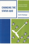 Changing the Status Quo: Courage to Challenge the Education System by Scott D. Wurdinger
