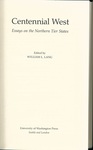 Centennial West: Essays on the Northern Tier States by William L. Lang