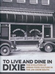 To Live and Dine in Dixie: The Evolution of Urban Food Culture in the Jim Crow South by Anglea Jill Cooley