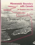 Minnesota's Boundary with Canada: Its Evolution Since 1783 by William E. Lass
