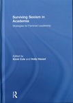 Surviving Sexism in Academia: Strategies for Feminist Leadership by Kirsti Cole and Holly Hassel