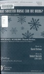 What Sweeter Music Can We Bring?: SATB Chorus a Cappella by David C. Dickau and Robert Herrick