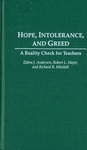 Hope, Intolerance, and Greed: A Reality Check for Teachers by Debra J. Anderson, Robert L. Major, and Richard R. Mitchell