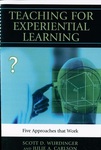 Teaching for Experiential Learning: Five Approaches that Work by Scott D. Wurdinger and Julie A. Carlson
