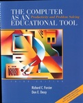 The Computer as an Educational Tool: Productivity and Problem Solving by Richard C. Forcier and Don E. Descy