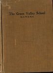 The Green Valley School: A Pedagogical Story by Cornelius Willet Gillam Hyde