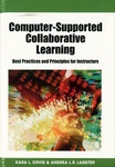 Computer-Supported Collaborative Learning: Best Practices and Principles for Instructors by Kara L. Orvis and Andrea L. R. Lassiter