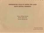Morphometric Atlas of Mapped Fish Lakes South Central Minnesota by Henry W. Quade, Brian Henry Hill, and Susan Darley-Hill