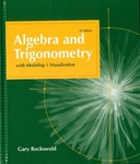 Algebra and Trigonometry with Modeling & Visualization by Gary K. Rockswold