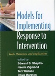 Models for Implementing Response to Intervention: Tools, Outcomes, and Implications by Edward S. Shapiro, Naomi Zigmund, Teri Wallace, and Doug Marston