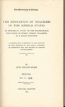 The Education of Teachers in the Middle States: An Historical Study of the Professional Education of Public School Teachers as a State Function