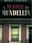 A Murder in Mundelein by Michael Larson