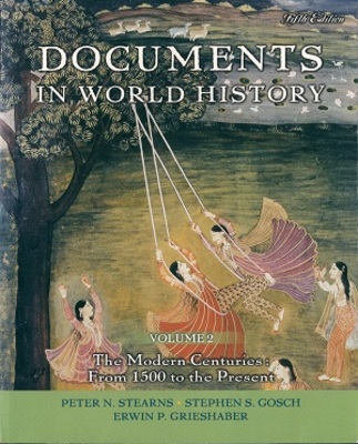 Documents In World History The Modern Centuries From 1500 To The Pre By Peter N Stearns Stephen S Gosch Et Al