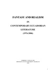Fantasy and Realism in Contemporary Ecuadorian Literature (1976-2006) by Kimberly E. Contag