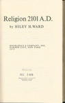 Religion 2101 A.D. by Hiley H. Ward