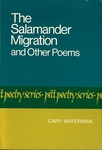 The Salamander Migration and Other Poems by Cary Waterman