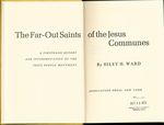 The Far-Out Saints of the Jesus Communes: A Firsthand Report and Interpretation of the Jesus People Movement by Hiley H. Ward