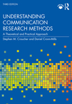 Understanding Communication Research Methods: A Theoretical and Practical Approach by Stephen Michael Croucher and Daniel Cronn-Mills