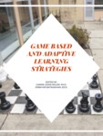 Game-Based and Adaptive Learning Strategies by Carrie Lewis Miller and Odbayar Batsaikhan