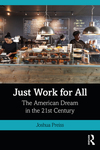Just Work for All: The American Dream in the 21st Century by Joshua Preiss