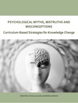 Psychological Myths, Mistruths, and Misconceptions: Curriculum-Based Strategies for Knowledge Change by Karla A. Lassonde and Melissa Birkett