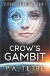 Crow's Gambit: A Near Future Techno Thriller by Patrick Tebbe