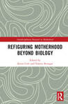 Refiguring Motherhood Beyond Biology by Valerie Renegar and Kirsti Cole
