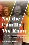 Not the Camilla We Knew: One Woman's Path from Small-Town America to the Symbionese Liberation Army