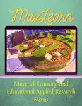 Maverick Learning and Educational Applied Research Nexus by Elizabeth Harsma, Michael Manderfeld, and Carrie Lewis Miller