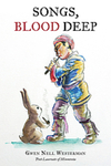 Songs, Blood Deep, Poems by Gwen Nell Westerman