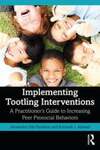 Implementing Tootling Interventions: A Practitioner’s Guide to Increasing Peer Prosocial Behaviors