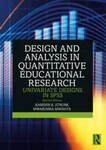 Design and Analysis in Quantitative Educational Research: Univariate Designs in SPSS by Kamden K. Strunk and Mwarumba Mwavita