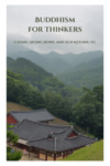 Buddhism for Thinkers by Chang-Seong Hong and Sun Kyeong Yu