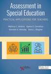 Assessment in Special Education: Practical Applications for Teachers by Melissa C. Jenkins, Kyena E. Cornelius, Kiersten K. Hensley, and Dana L. Wagner