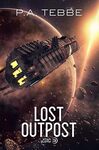 Lost Outpost by Patrick A. Tebbe