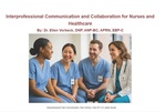 Interprofessional Communication and Collaboration for Nurses and Healthcare