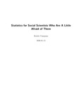 Statistics for Social Scientists Who Are A Little Afraid of Them
